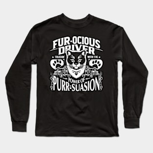 Fur-ocious driver, Truckin' with the power of Purr-suasion Long Sleeve T-Shirt